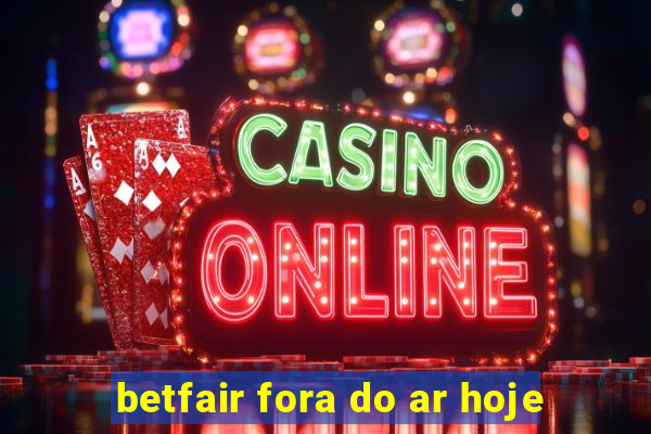 betfair fora do ar hoje